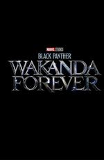 Чёрная Пантера 2: Ваканда навсегда / Black Panther: Wakanda Forever (2022)