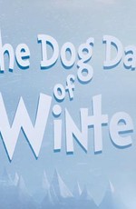 Собачий холод / The Dog Days of Winter (2019)